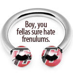 Boy You Fellas Sure Hate Frenulums