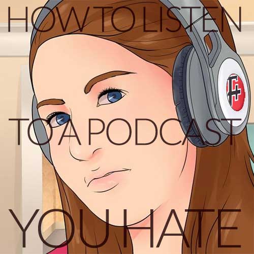 How To Listen To A Podcast You Hate