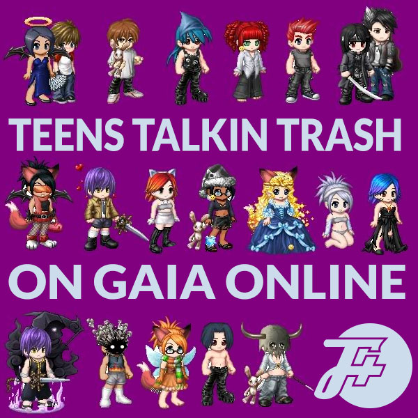 Teens Talkin Trash On Gaia Online