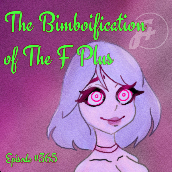 The Bimboification of The F Plus