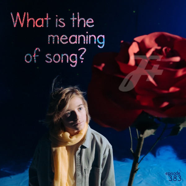 What Is The Meaning of Song?