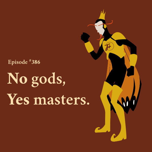 No Gods, Yes Masters
