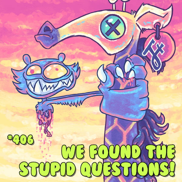 We Found The Stupid Questions!