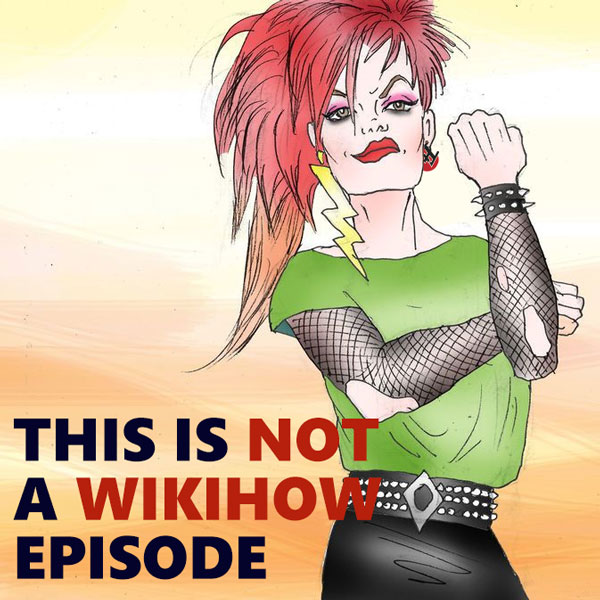 episode 226 : This Is Not A wikiHow Episode