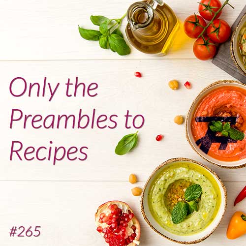 episode 265 : Only The Preambles To Recipes