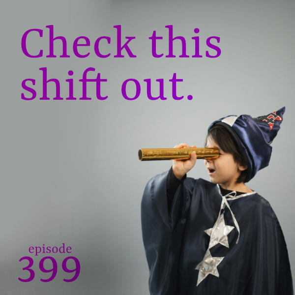 episode 399 : Check This Shift Out