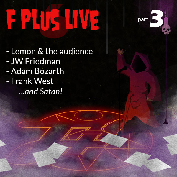 episode live6c : F Plus Live 6 | Conjuring Satan | Part 3