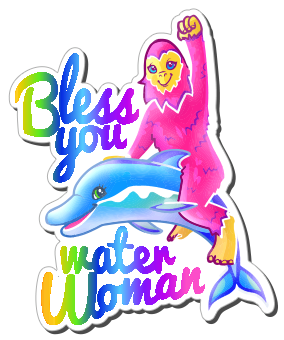 Bless You, Water Woman