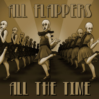 All Flappers All The Time ~ art by Sauce
