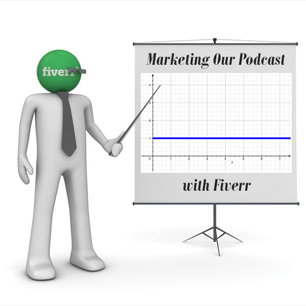 Marketing Our Podcast With Fiverr